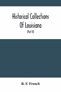 Historical Collections Of Louisiana