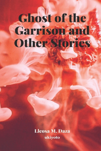 Ghost of the Garrison and Other Stories