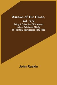 Arrows of the Chace, vol. 2/2; being a collection of scattered letters published chiefly in the daily newspapers 1840-1880
