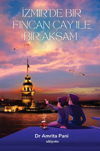 İZMIR'DE BIR FINCAN ÇAY ILE BIR AKŞAM (Edition1)