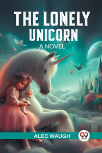 The Lonely UnicornA Novel (Edition2024)