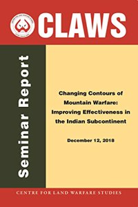 Changing Contours of Mountain Warfare: Improving Effectiveness in Indian Subcontinent