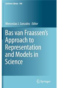 Bas Van Fraassen's Approach to Representation and Models in Science