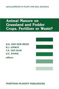 Animal Manure on Grassland and Fodder Crops.Fertilizer or Waste?