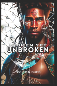 Broken Yet Unbroken