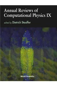 Annual Reviews of Computational Physics IX