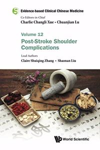 Evidence-Based Clinical Chinese Medicine - Volume 12: Post-Stroke Shoulder Complications