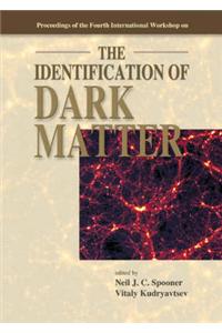 Identification of Dark Matter, the - Proceedings of the Fourth International Workshop