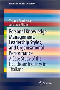 Personal Knowledge Management, Leadership Styles, and Organisational Performance