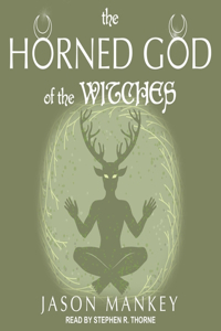 Horned God of the Witches Lib/E