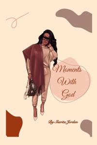 Moments With God!