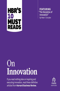 Hbr's 10 Must Reads on Innovation
