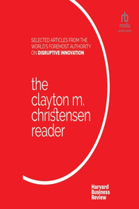 Clayton M. Christensen Reader