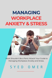 Managing Workplace Anxiety and Stress