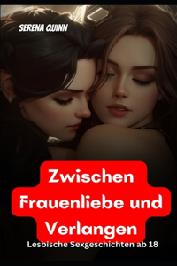 Zwischen Frauenliebe und Verlangen