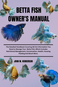 Betta Fish Owner's Manual