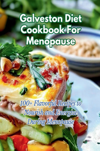 Galveston Diet Cookbook For Menopause