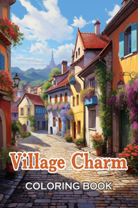 Village Charm Coloring Book