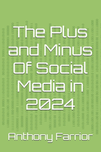 The Plus and Minus Of Social Media in 2024
