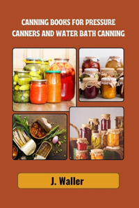 Canning books for pressure canners and water bath canning