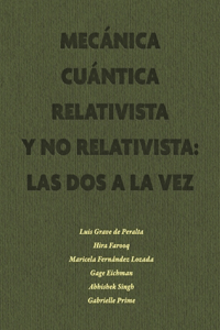 Mecnica Cuntica Relativista y No Relativista: las dos a la vez