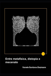 Entre metafísica, distopia e mecenato