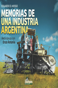 Memorias de Una Industria Argentina: recordando con Enzo Rotania