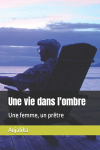 Une vie dans l'ombre