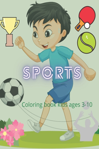 Sports coloring book for kids ages 3-10