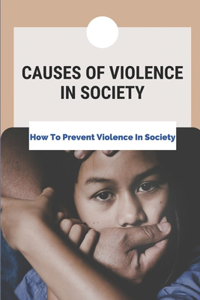 Causes Of Violence In Society