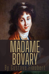 Madame Bovary by Gustave Flaubert