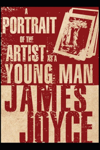A Portrait of the Artist as a Young Man by James Joyce Annotated