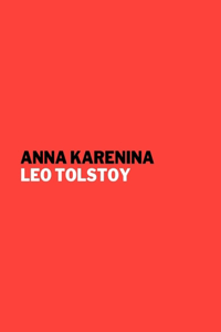 Anna Karenina by Leo Tolstoy