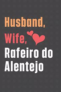 Husband, Wife, Rafeiro do Alentejo