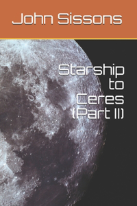 Starship to Ceres (Part II)