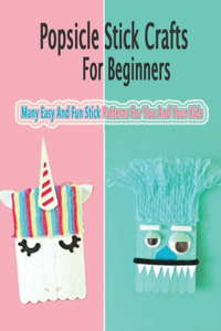Popsicle Stick Crafts For Beginners