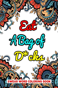 Eat A Bag of D*cks Swear Word Coloring Book