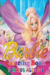 Barbie Coloring Book for Kids Ages 4-8: An Awesome Coloring Book of Barbie Beautiful and Highly Detailed Images