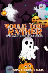 Would You Rather Halloween Game Book For Kids