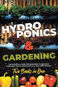 HYDROPONICS AND GARDENING 2 Books in 1