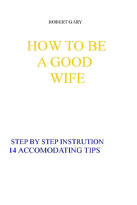 How to Be a Good Wife