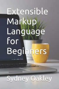 Extensible Markup Language for Beginners
