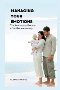 Managing Your Emotions