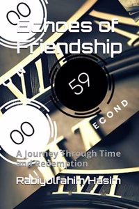 Echoes of Friendship: A Journey Through Time and Redemption all ages