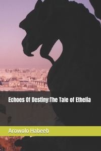 Echoes Of Destiny: The Tale of Ethelia