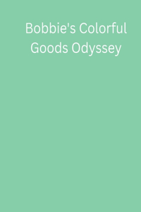 Bobbie's Colorful Goods Odyssey