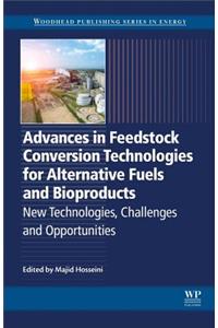 Advances in Feedstock Conversion Technologies for Alternative Fuels and Bioproducts: New Technologies, Challenges and Opportunities