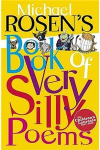 Michael Rosen's Book of Very Silly Poems