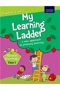 My Learning Ladder General Knowledge Class 1 Semester 1 and 2: A New Approach to Primary Learning