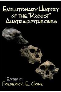 Evolutionary History of the Robust Australopithecines